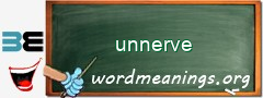 WordMeaning blackboard for unnerve